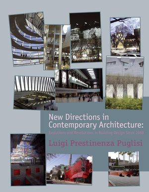 обложка книги New Directions in Contemporary Architecture: Evolutions and Revolutions in Building Design Since 1988 книга New Directions in Contemporary Architecture: Evolutions and Revolutions in Building Design Since 1988, автор: Luigi Prestinenza Puglisi